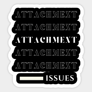 'Attachment : Issues' - White Sticker